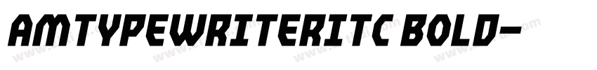 AmTypewriterITC Bold字体转换